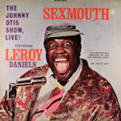 The Johnny Otis Show, Leroy Daniels Sexmouth (Vinyl LP) Amoeba Music